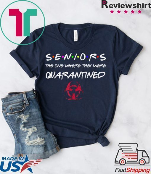 Seniors The One Where They Were Quarantined 2020 Friend Gift T-Shirt