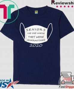 Seniors The One Where They Were Quarantined 2020 Funny Gift T-Shirts