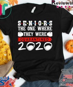 Seniors The One Where They Were Quarantined 2020 Funny Gift T-Shirt