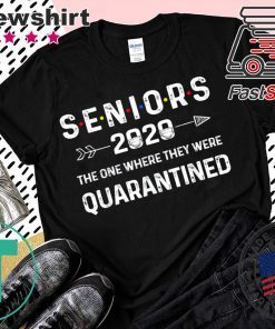 Seniors The One Where They Were Quarantined 2020 Gift Funny Limited T-Shirts