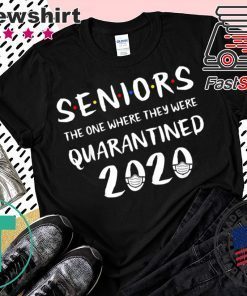 Seniors The One Where They Were Quarantined 2020 Quarantine Gift T-Shirt