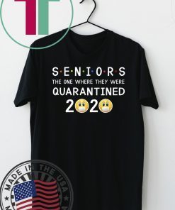 Seniors The One Where They Were Quarantined 2020 Gift T-Shirts