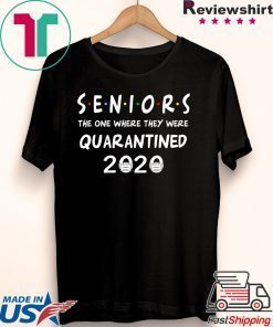 Seniors The One Where They Were Quarantined-2020 Limited T-Shirt