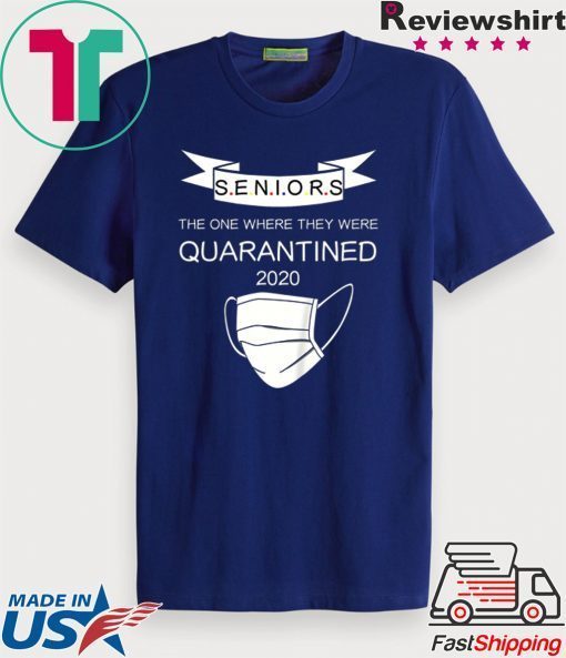 Seniors The One Where They Were Quarantined 2020 short sleeves T-Shirt