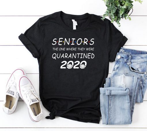 Seniors The One Where They Were Quarantined 2020 Tee Shirts