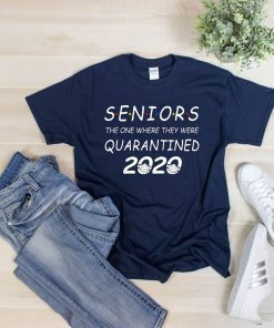 Seniors The One Where They Were Quarantined 2020 Tee Shirts