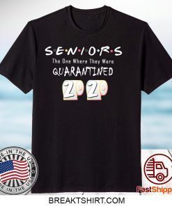 Seniors The One Where They Were Quarantined Class of 2020 original T-Shirt