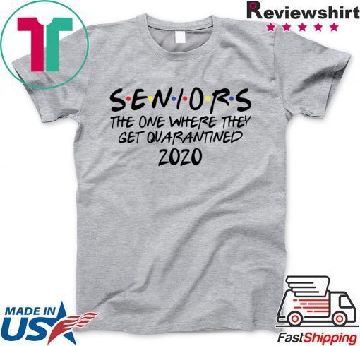 Seniors the one where they were quarantined 2020 Gift T-Shirt