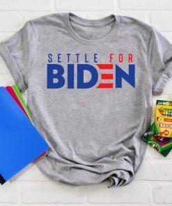 Settle for biden Limited T-Shirt