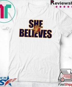 She Believes Shirt Golden State Warriors original T-Shirts