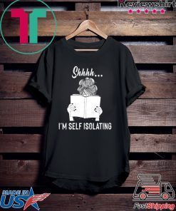 Shhhh I’m Self Isolating Gift T-Shirt