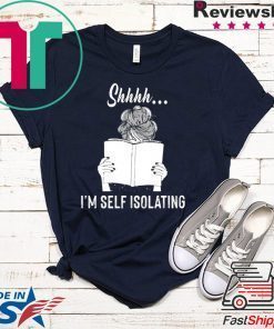 Shhhh I’m Self Isolating Gift T-Shirt