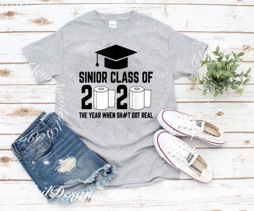 Sinior Class of 2020 The Year When Shit Got Real Graduating Quarantine Official T-Shirts