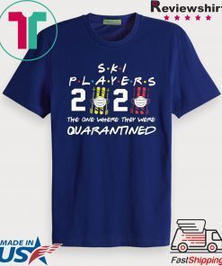 Ski player 2020 the one where they were quarantined Gift T-Shirt