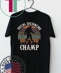 Social Distancing Champ Introvert Antisocial Funny Bigfoot Gift T-Shirts