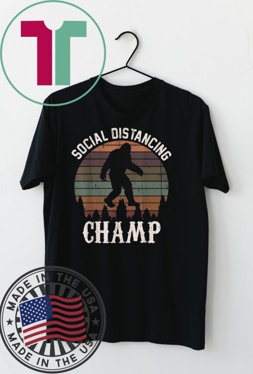 Social Distancing Champ Introvert Antisocial Funny Bigfoot Gift T-Shirts