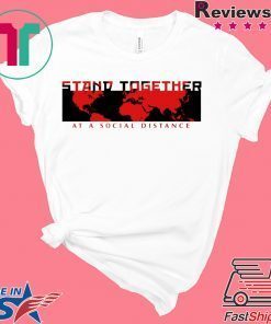 Stand Together At A Social Distance Gift T-Shirts