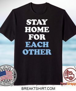 Stay Home for Each Other Official T-Shirt