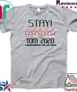 Stay Tom 2020 - Julian Edelman - Tom Brady Gift T-Shirt
