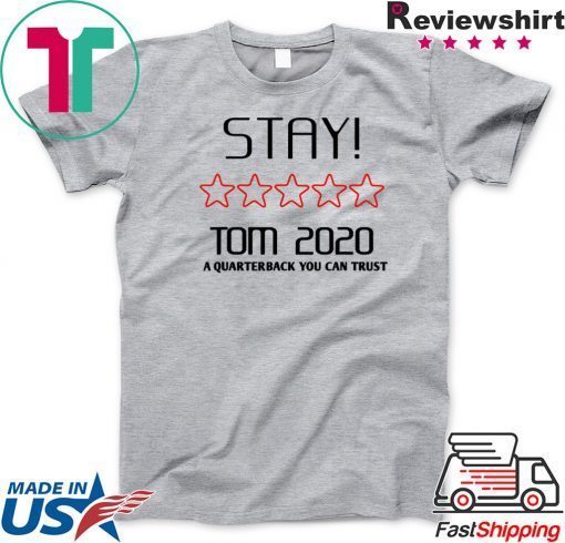 Stay Tom 2020 - Julian Edelman - Tom Brady Gift T-Shirt