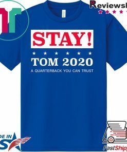 Stay Tom 2020 Tom Brady Gift T-Shirt