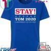 Stay Tom Brady 2020 original T-Shirt