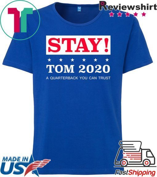 Stay Tom Brady 2020 original T-Shirt