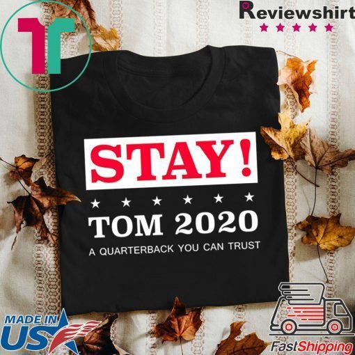 Stay Tom Brady 2020 original T-Shirt