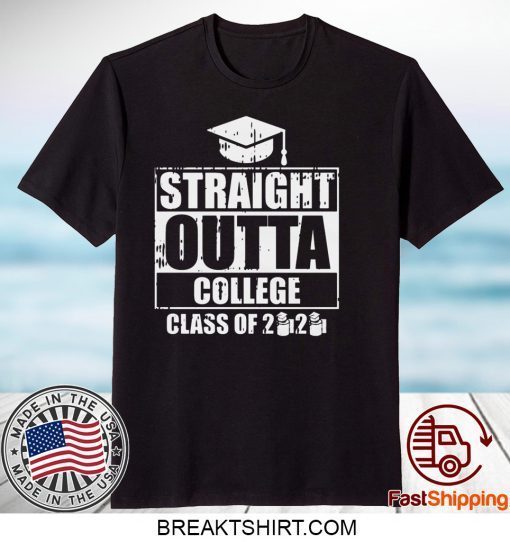 Straight Outta College Class Of 2020 Toilet Paper Funny Graduation Gift T-Shirt