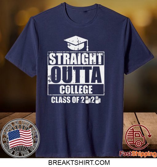 Straight Outta College Class Of 2020 Toilet Paper Funny Graduation Gift T-Shirt