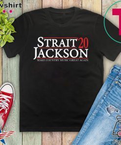 Strait Jackson 2020 make country music great again Gift T-Shirt