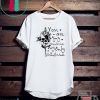 Sunflower Skull you are my sunshine my only sunshine you Gift T-Shirt