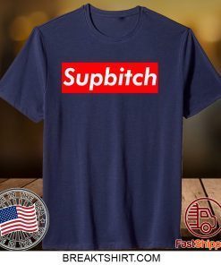 Supbitch Gift T-Shirt