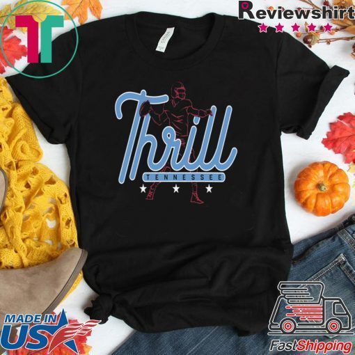 TENNESSEE THRILL Tennessee Titans GIFT T-SHIRTS