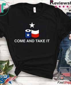 Texas Flag Toilet Paper Come and Take It Gift T-Shirt