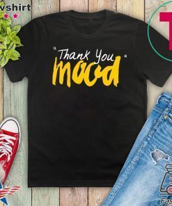 Thank you Mood Gift T-Shirt