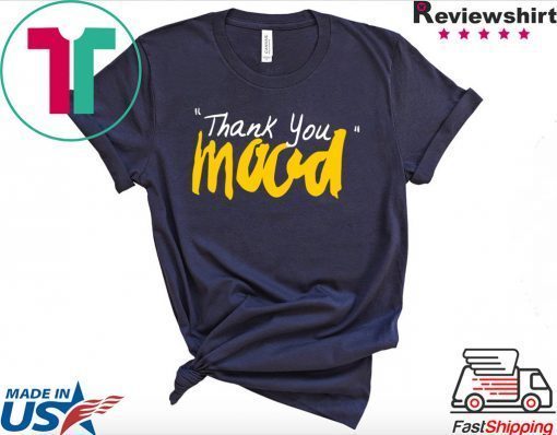 Thank you Mood Gift T-Shirt