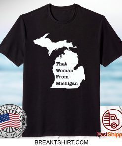 That Woman From Michigan Map Gift T-Shirts