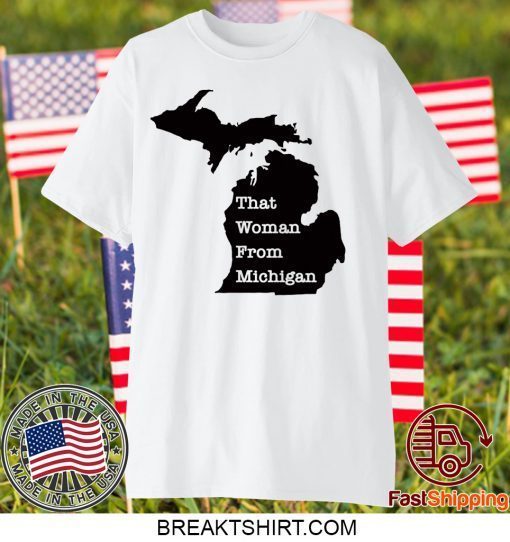 That Woman From Michigan Map Women's TShirts