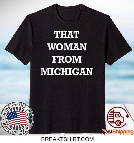 That Woman From Michigan Limited T-Shirt