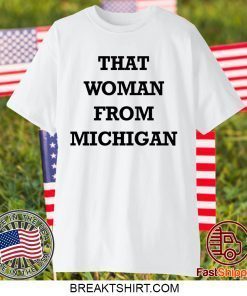 That Woman From Michigan Classic T-Shirt