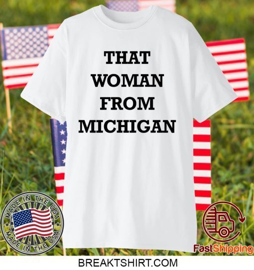 That Woman From Michigan Classic T-Shirt