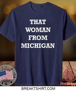 That Woman From Michigan Limited T-Shirt