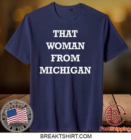 That Woman From Michigan Limited T-Shirt