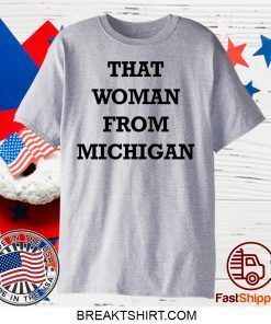 That Woman From Michigan Classic T-Shirt