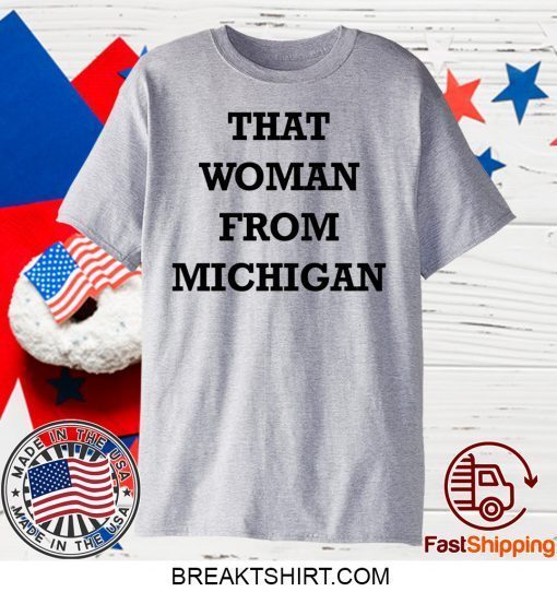 That Woman From Michigan Classic T-Shirt