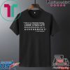 This Is A Transnational Crime Syndicate Masquerading As A Government Gift T-Shirt