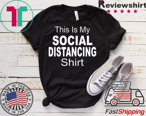 This Is My Social Distancing Funny Outbreak Humor Quarantine Gift T-Shirt