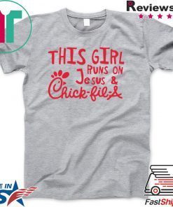 This girl runs on Jesus and chick fil a Gift T-Shirts