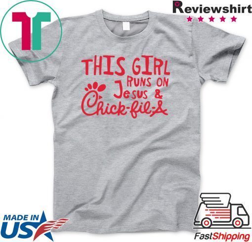 This girl runs on Jesus and chick fil a Gift T-Shirts